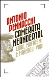 Camerata Neandertal. Libri, fantasmi e funerali vari. E-book. Formato EPUB ebook