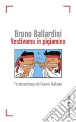 Vestivamo in pigiamino. E-book. Formato EPUB ebook