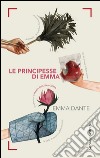 Le principesse di Emma. E-book. Formato PDF ebook di Emma Dante