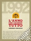 1992 L'anno che cambiò tutto. E-book. Formato EPUB ebook