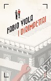 I dirimpettai. E-book. Formato EPUB ebook di Fabio Viola