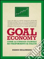 Goal economy: Come la finanza globale ha trasformato il calcio. E-book. Formato EPUB