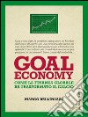 Goal economy: Come la finanza globale ha trasformato il calcio. E-book. Formato EPUB ebook di Marco Bellinazzo