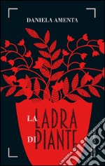 La ladra di piante. E-book. Formato EPUB ebook