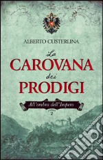 La carovana dei prodigi: Allombra dellImpero. Libro 2. E-book. Formato EPUB ebook