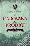 La carovana dei prodigi: Allombra dellImpero. Libro 2. E-book. Formato EPUB ebook