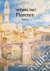 Florence. E-book. Formato EPUB ebook di Stefania Auci