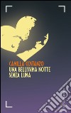 Una bellissima notte senza luna. E-book. Formato EPUB ebook