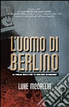 L'uomo di Berlino. E-book. Formato EPUB ebook di Luke McCallin