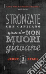 Stronzate che capitano quando non muori giovane. E-book. Formato EPUB