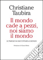 Il mondo cade a pezzi, noi siamo il mondo: Le parole da raccontare ai giovani. E-book. Formato EPUB ebook