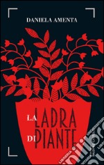 La ladra di piante. E-book. Formato PDF