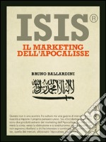 ISIS® Il marketing dell'apocalisse. E-book. Formato PDF ebook