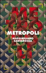 Metropoli. E-book. Formato PDF ebook