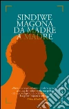 Da madre a madre. E-book. Formato PDF ebook di Sindiwe Magona