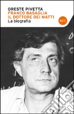 Franco Basaglia il dottore dei matti. E-book. Formato PDF