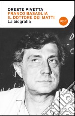 Franco Basaglia il dottore dei matti. E-book. Formato PDF ebook