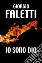 Io sono Dio. E-book. Formato PDF ebook