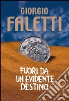 Fuori da un evidente destino. E-book. Formato PDF ebook