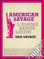 American Savage. L'amore rende liberi. E-book. Formato EPUB ebook