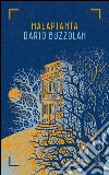 Malapianta. E-book. Formato PDF ebook di Dario Buzzolan