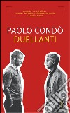 Duellanti. E-book. Formato PDF ebook di Paolo Condò