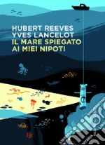 Il mare spiegato ai miei nipoti. E-book. Formato EPUB ebook