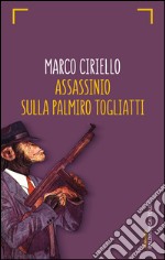 Assassinio sulla Palmiro Togliatti. E-book. Formato EPUB ebook