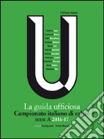 La guida ufficiosa Campionato italiano di calcio serie A 2016-17. E-book. Formato EPUB ebook