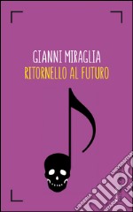 Ritornello al futuro. E-book. Formato EPUB ebook