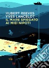 Il mare spiegato ai miei nipoti. E-book. Formato PDF ebook