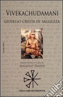 Vivekachudamani. Gioiello cresta di saggezza. E-book. Formato EPUB ebook di Angiolo Daddi