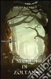 I segreti di Zoltan. E-book. Formato EPUB ebook di Michela Tafelli