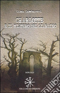 Charlotte e il mistero del giardino. E-book. Formato EPUB ebook