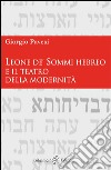 Leone de’ Sommi Hebreo e il teatro della modernità. E-book. Formato EPUB ebook