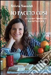 Io faccio così: Manuale di autoproduzione. E-book. Formato EPUB ebook di Silvia Savoldi