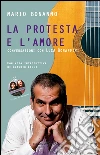 La protesta e l'amore: conversazioni con Luca Bonaffini. E-book. Formato EPUB ebook di Mario Bonanno