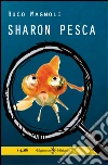 Sharon pesca. E-book. Formato EPUB ebook di Ruco Magnoli