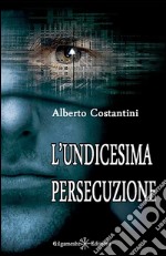 L'undicesima persecuzione. E-book. Formato EPUB ebook