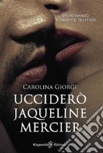 Ucciderò Jaqueline Mercier. E-book. Formato EPUB ebook