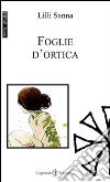 Foglie d'ortica. E-book. Formato EPUB ebook di Lilli Sanna