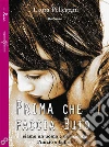 Prima che faccia buio. E-book. Formato EPUB ebook di Laura Pellegrini