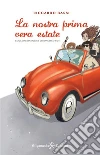 La nostra prima vera estate. E-book. Formato EPUB ebook di Riccardo Bassi