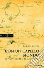 Con un capello biondo: si può vincere il premio Nobel. E-book. Formato EPUB ebook