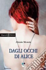 Dagli occhi di Alice. E-book. Formato EPUB ebook