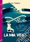 La mia vita con te. E-book. Formato EPUB ebook di Sonia Gimor