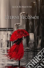 Eterni secondi. E-book. Formato EPUB ebook