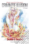 Criminose illusioni: Delitti e destini. E-book. Formato EPUB ebook di Emiliano Caiani