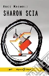 Sharon scia. E-book. Formato EPUB ebook di Ruco Magnoli