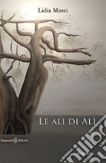 Le ali di Alì. E-book. Formato EPUB ebook